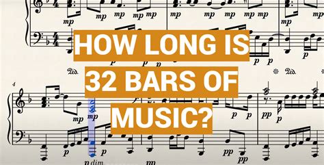 how long is 32 bars of music? Let's delve into the fascinating world of musical notation and explore how these seemingly arbitrary measures can influence the emotional impact and overall structure of a piece.